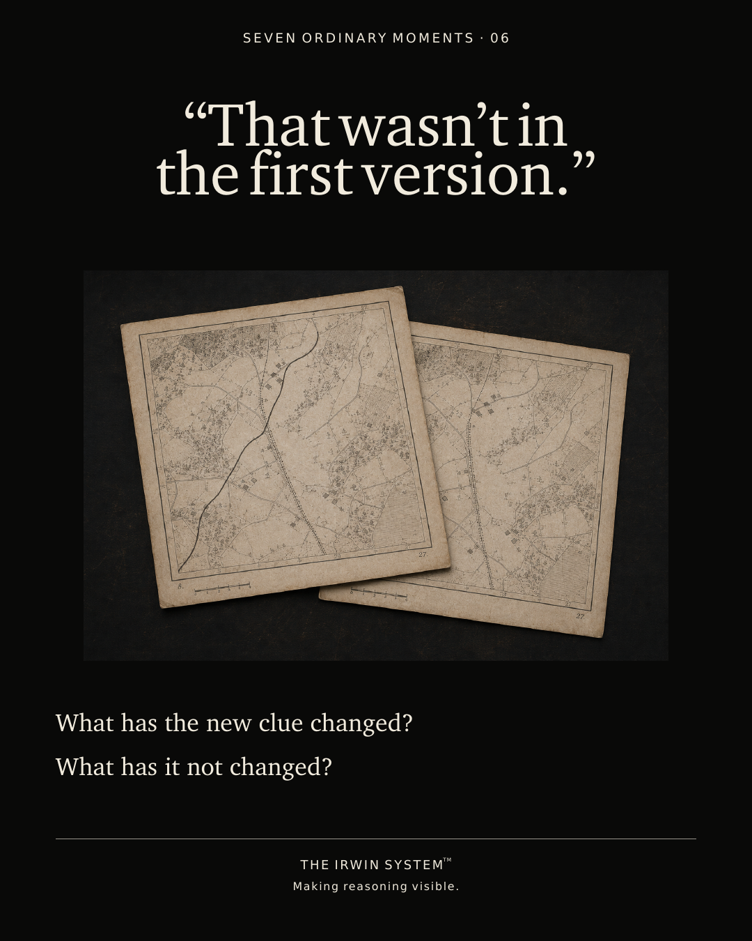 Ordinary Moment 06. Two fictional map versions contain a subtle route difference, asking what the new clue changes and what it does not.