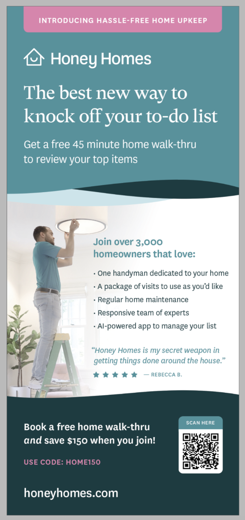 Honey Homes: hassle-free home upkeep. Book a free home walk-through and save $150 when you join. Use code HOME150.