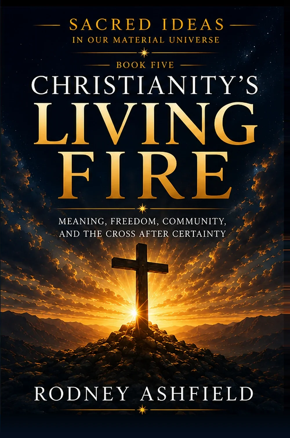 Cover of Christianity’s Living Fire by Rodney Ashfield