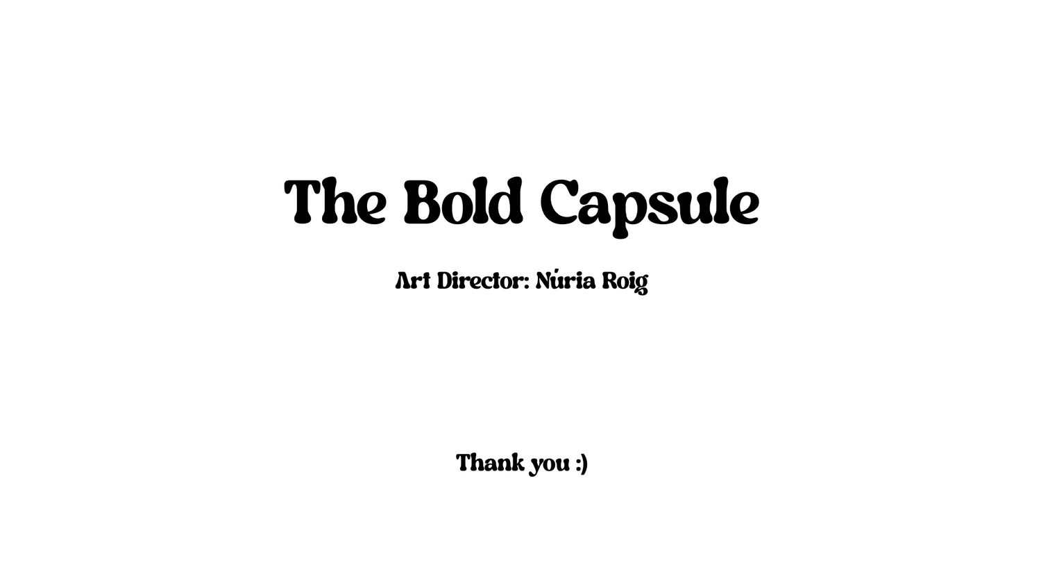 The Bold Capsule, thank you