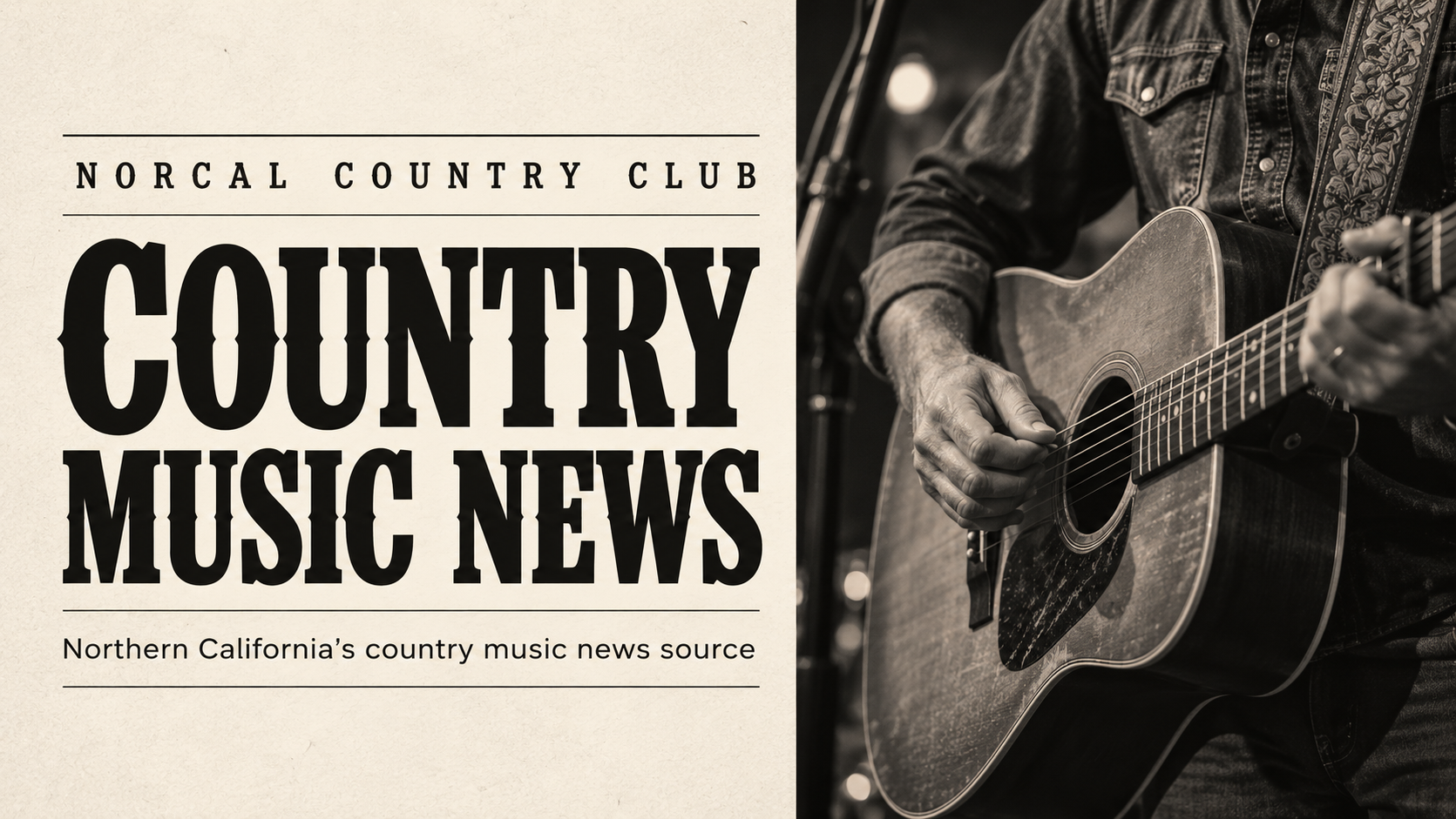 NorCal Country Club Country Music News, with a black and white close-up of an acoustic guitarist