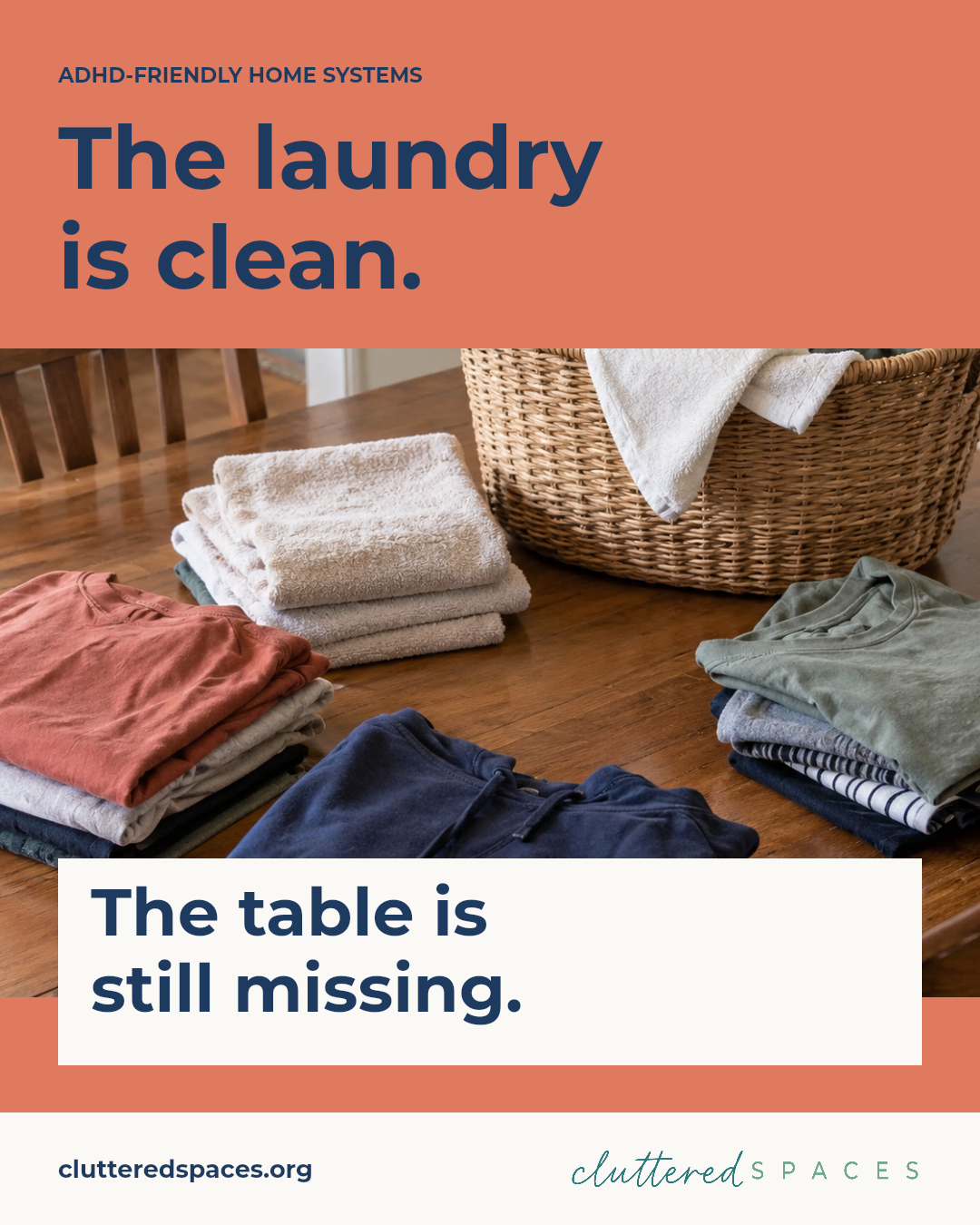 The laundry is clean. The table is still missing.