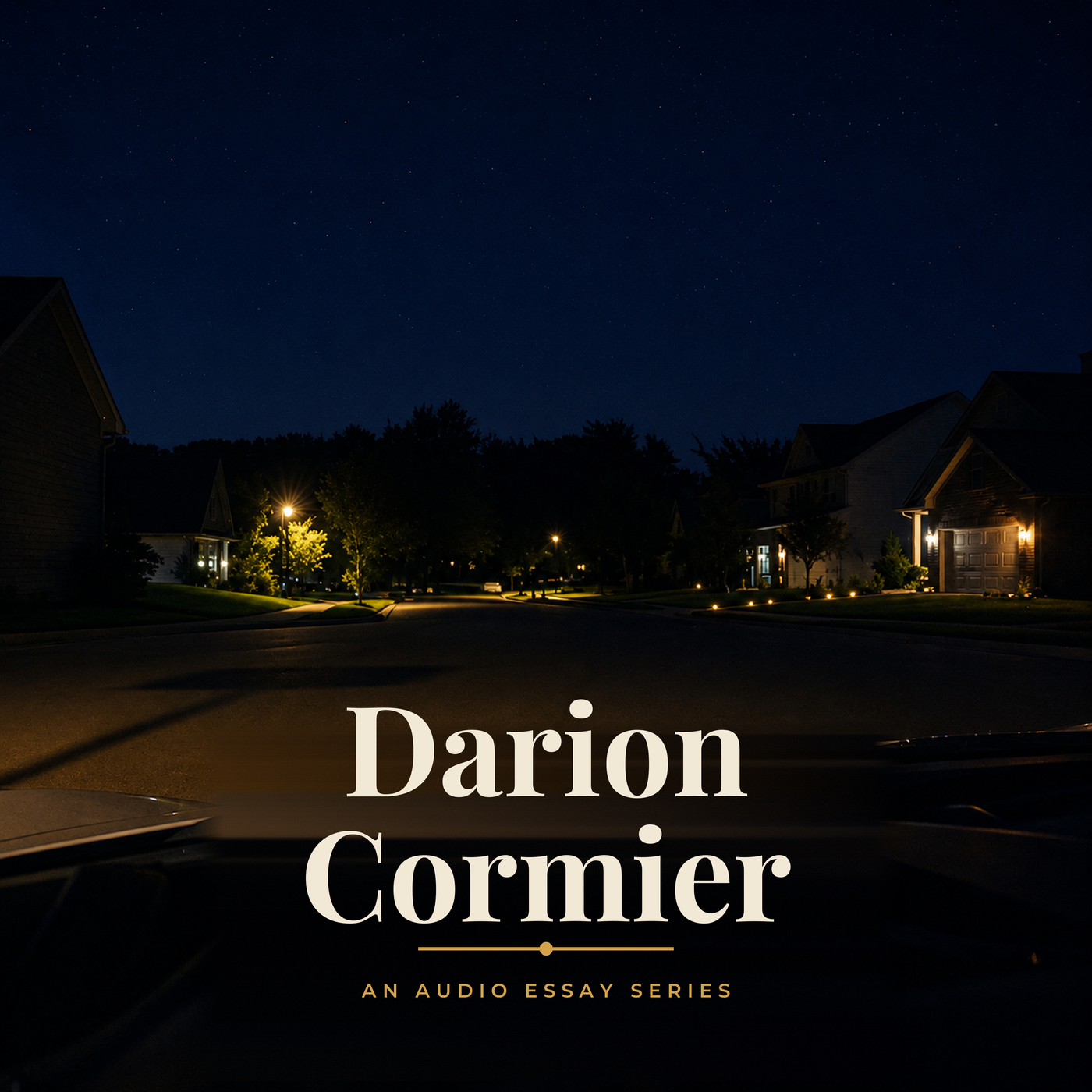 Darion Cormier — An Audio Essay Series
