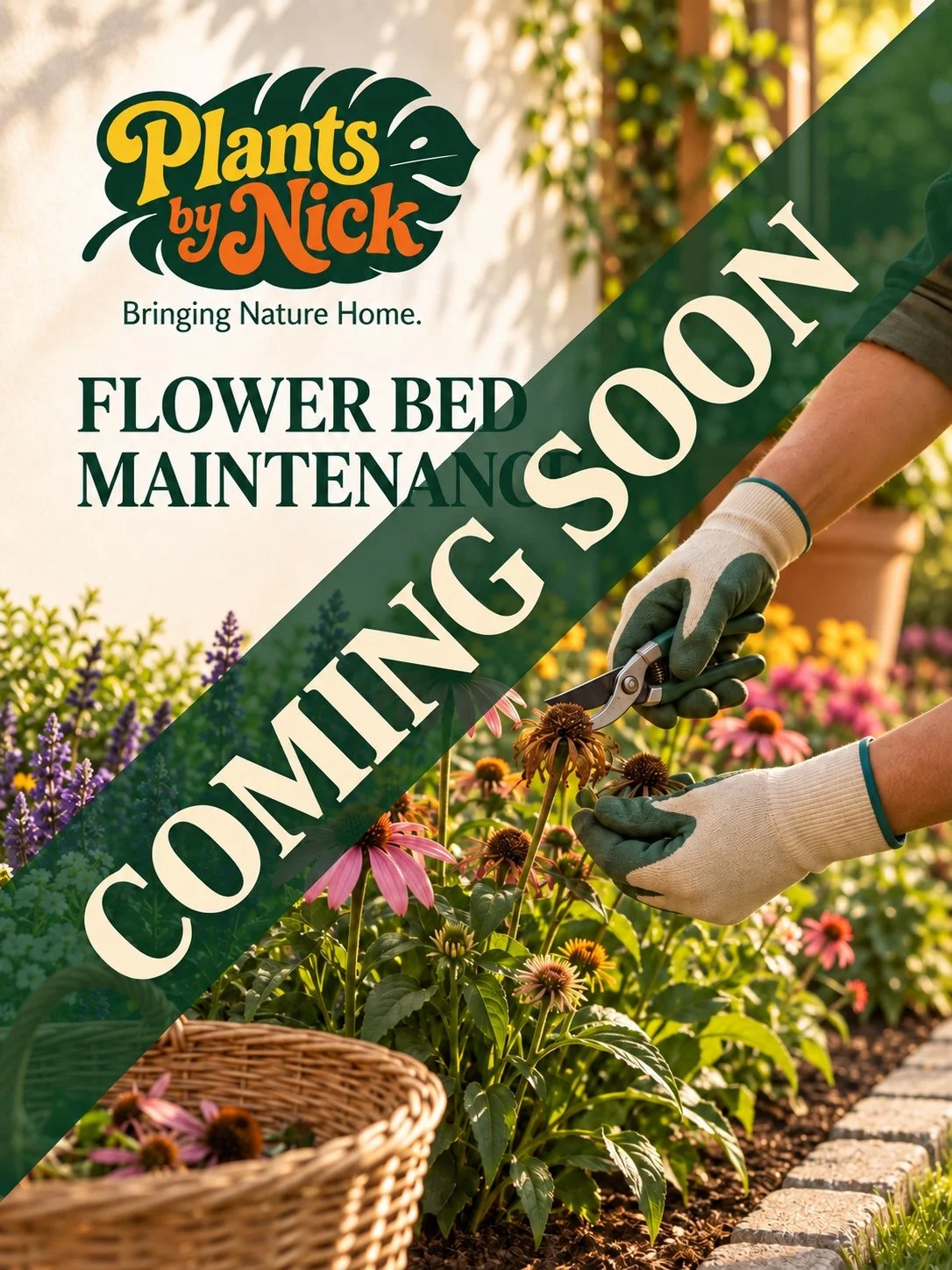 Plants by Nick Flower Bed Maintenance — Coming Soon