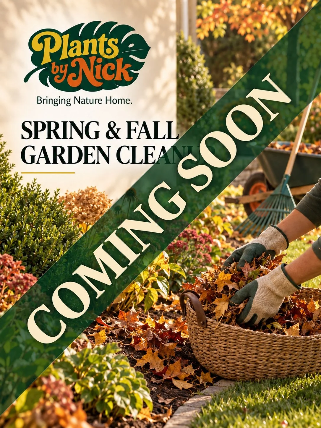 Plants by Nick Spring & Fall Garden Cleanup — Coming Soon