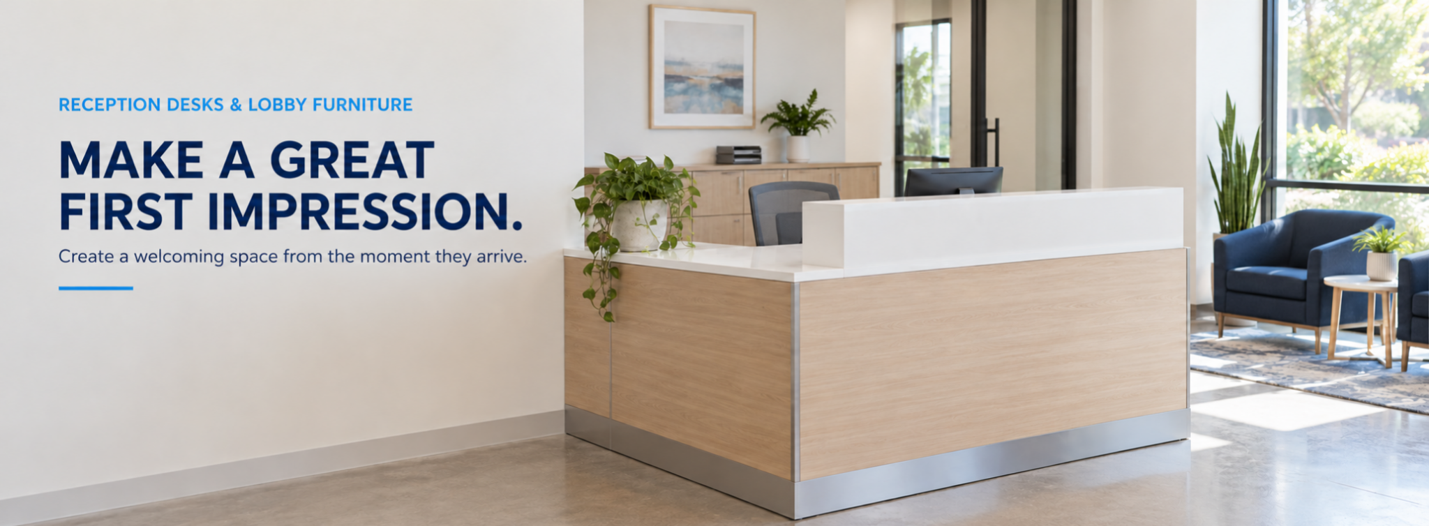 Make a great first impression. Create a welcoming space from the moment they arrive.