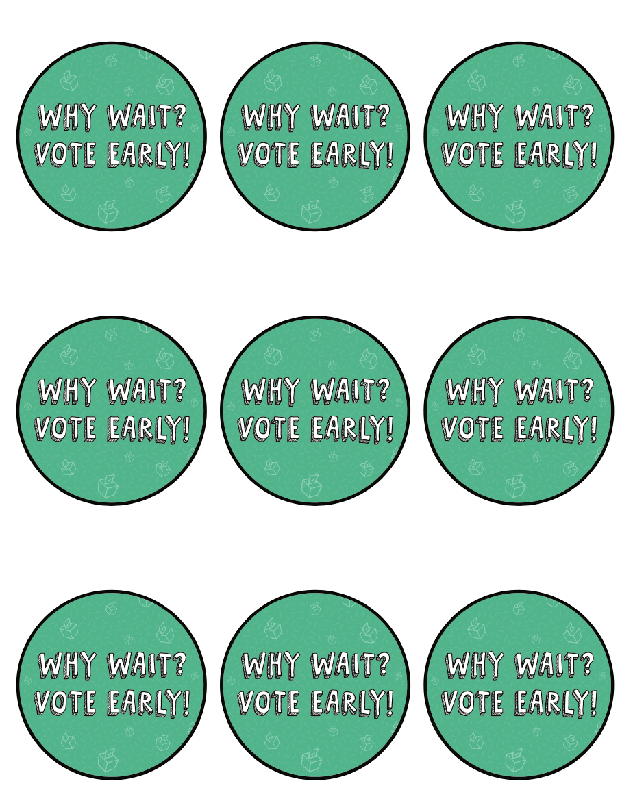 Why Wait? Vote Early! Green Stickers