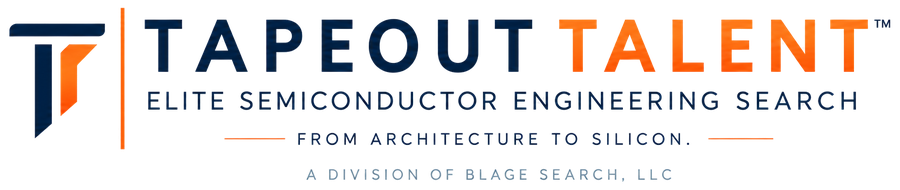 Tapeout Talent — Elite Semiconductor Engineering Search. From Architecture to Silicon. A division of Blage Search, LLC