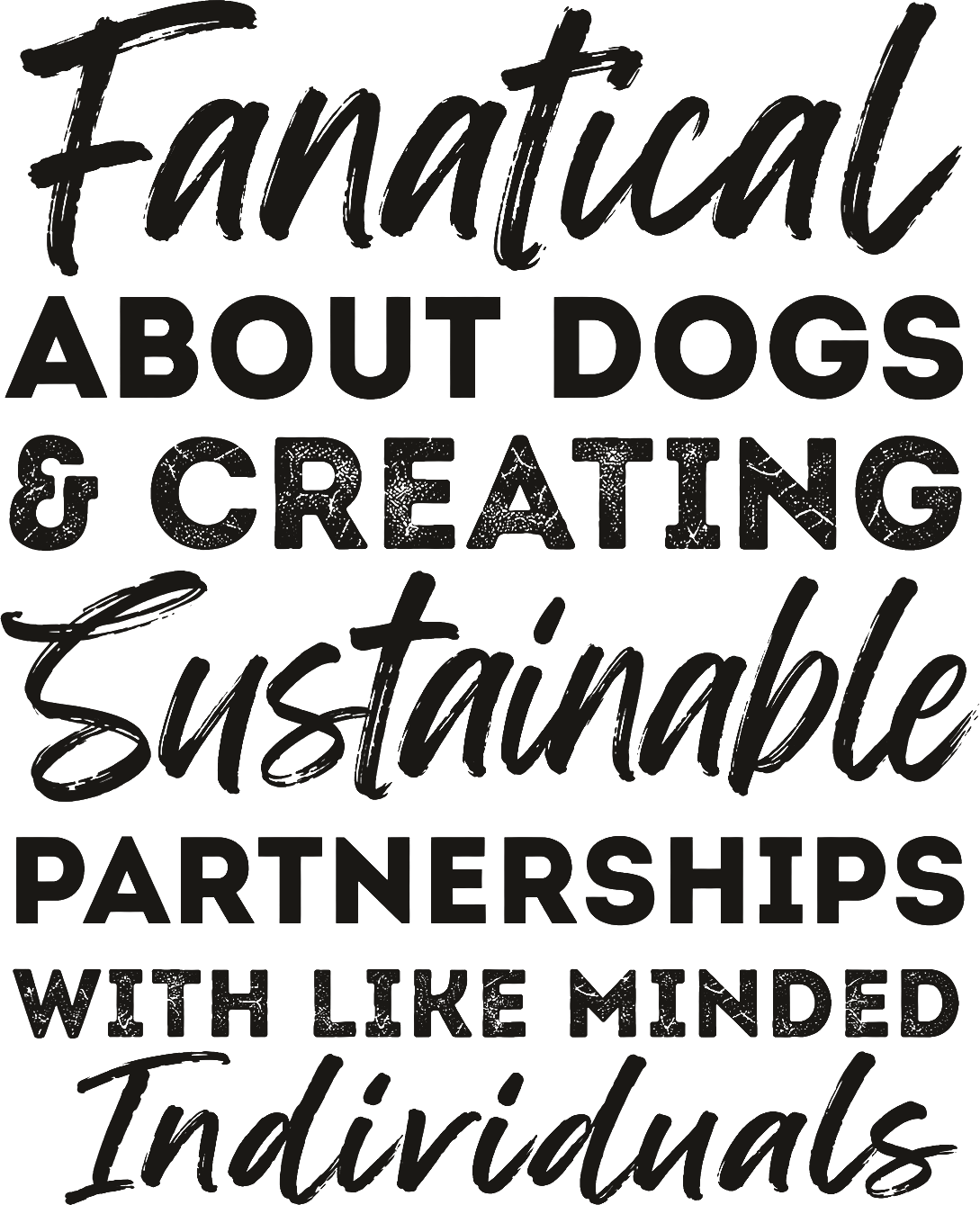 Fanatical about dogs & creating sustainable partnerships with like-minded individuals