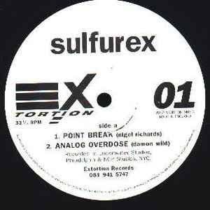 Sulfurex &mdash; ‘Point Break’ (Nigel Richards) b/w ‘Analog Overdose’ (Damon Wild), 1994