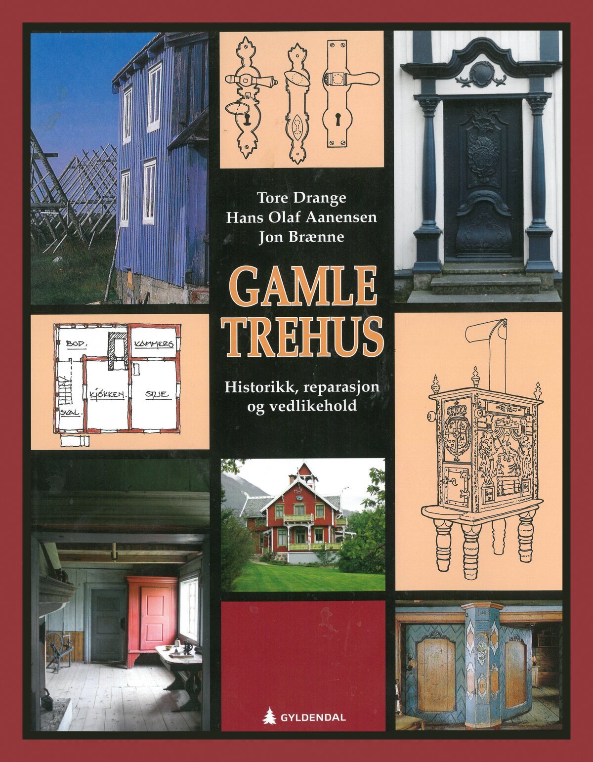 Omslaget til boka Gamle trehus – historikk, reparasjon og vedlikehold, av Tore Drange, Hans Olaf Aanensen og Jon Brænne, Gyldendal