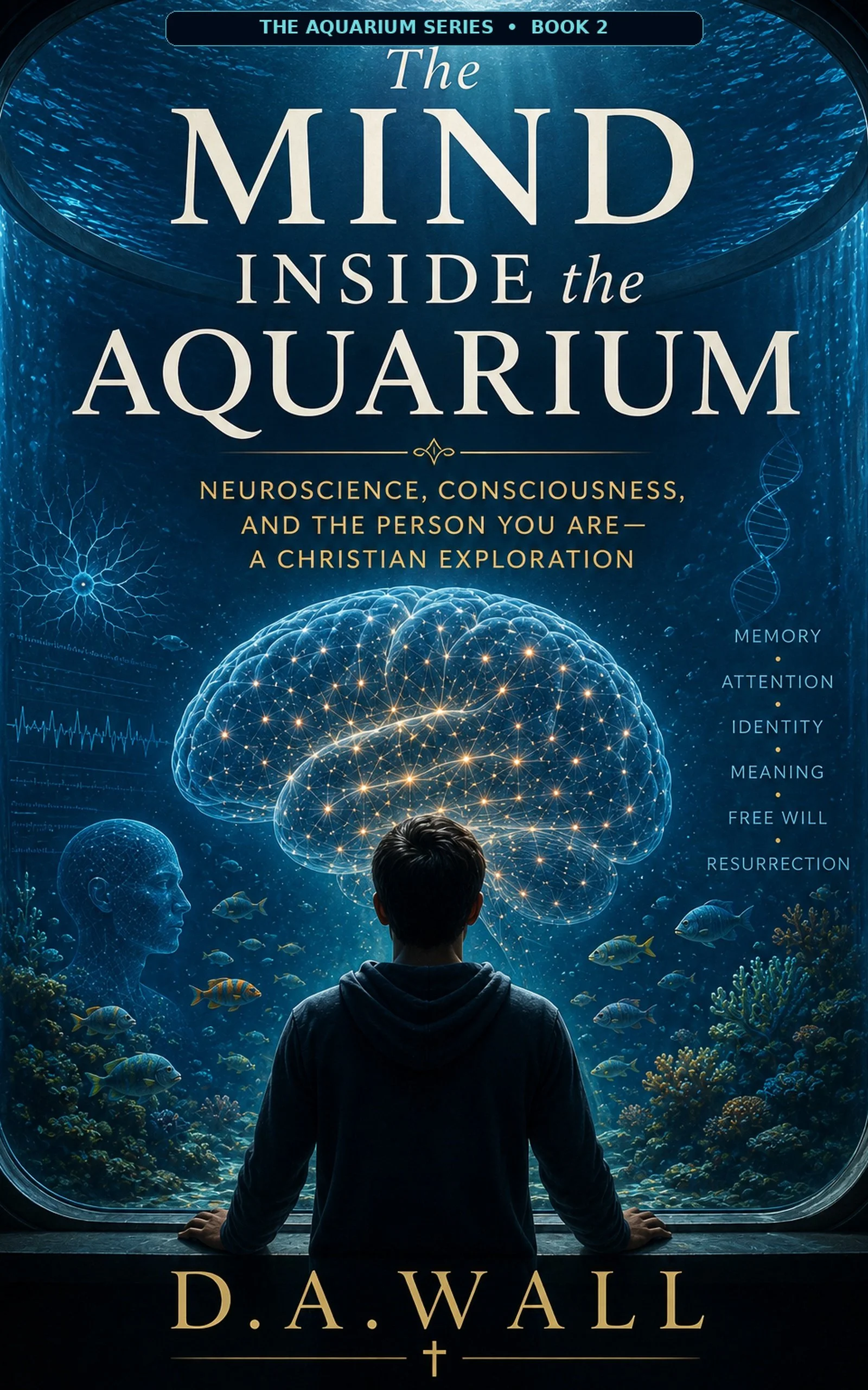 The Mind Inside the Aquarium by D.A. Wall