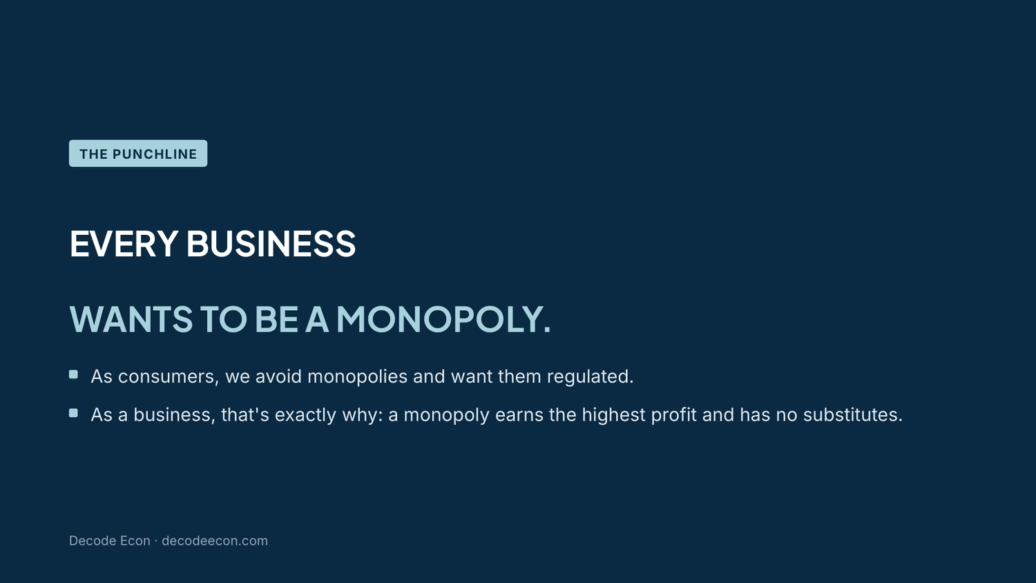 Every business wants to be a monopoly: the highest profit and no substitutes.