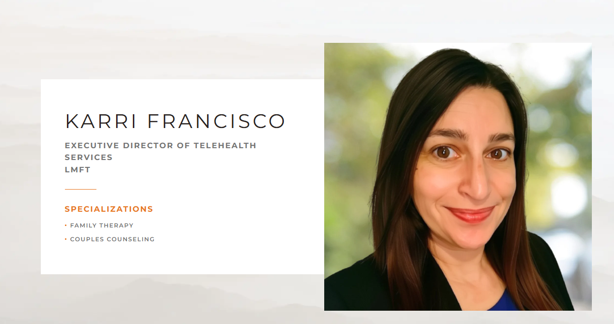 Karri Francisco, Executive Director of Telehealth Services, LMFT. Specializations: family therapy and couples counseling.