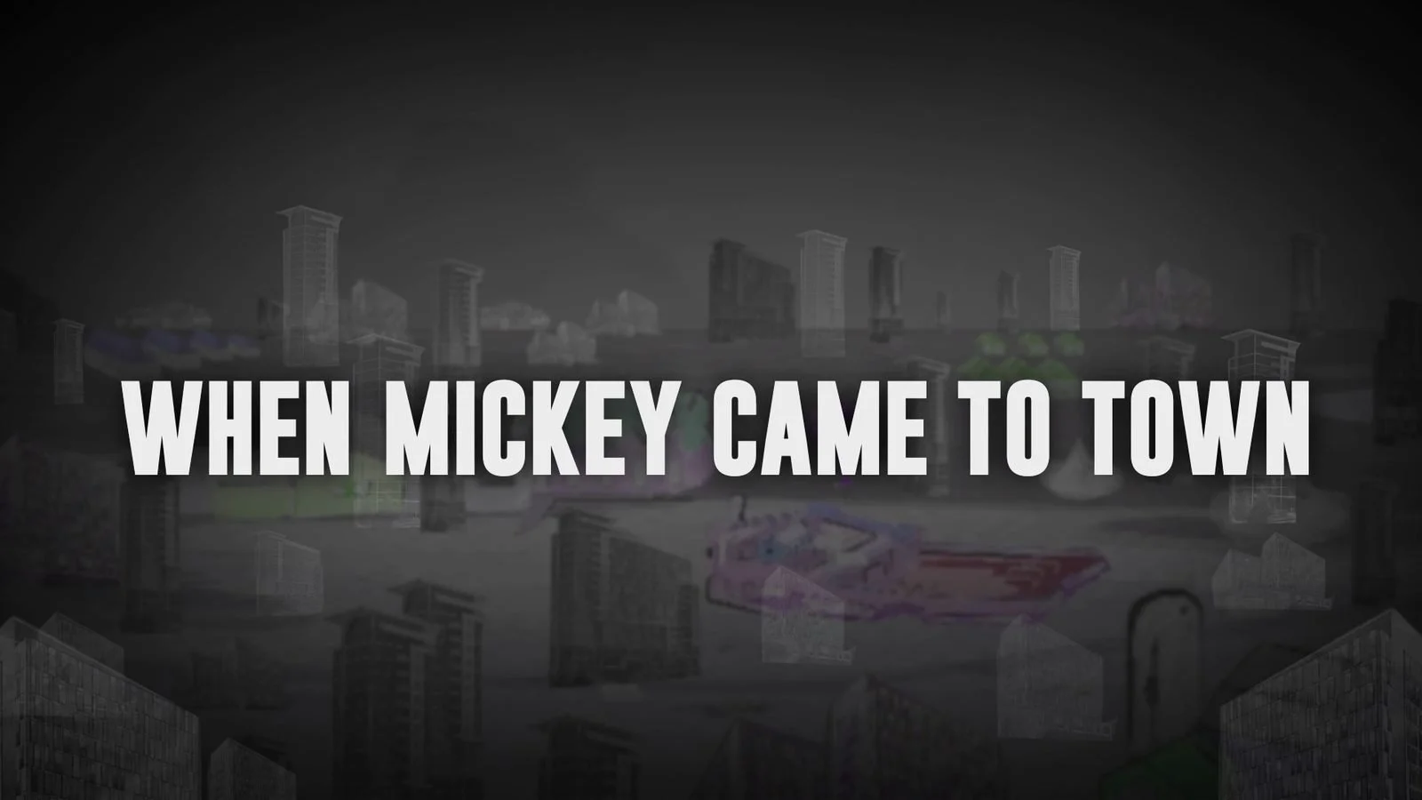 Title card reading When Mickey Came to Town over a darkened town