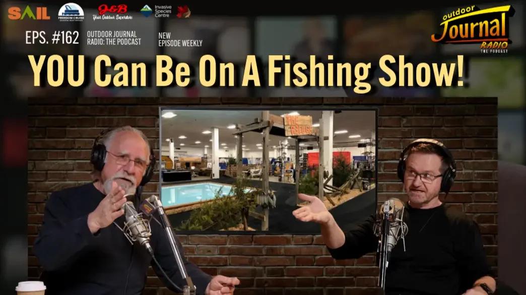 YOU Can Be On A Fishing Show! | Outdoor Journal Radio ep. 162