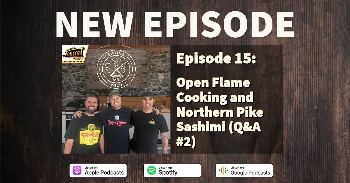 Eating Wild Episode 15: Open Flame Cooking and Northern Pike Sashimi (Q&A #2)