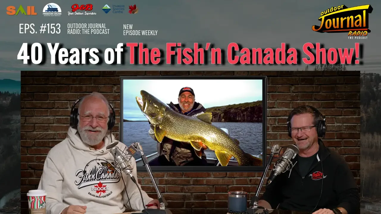 40 Years of The Fish’n Canada Show! | Outdoor Journal Radio ep. 153