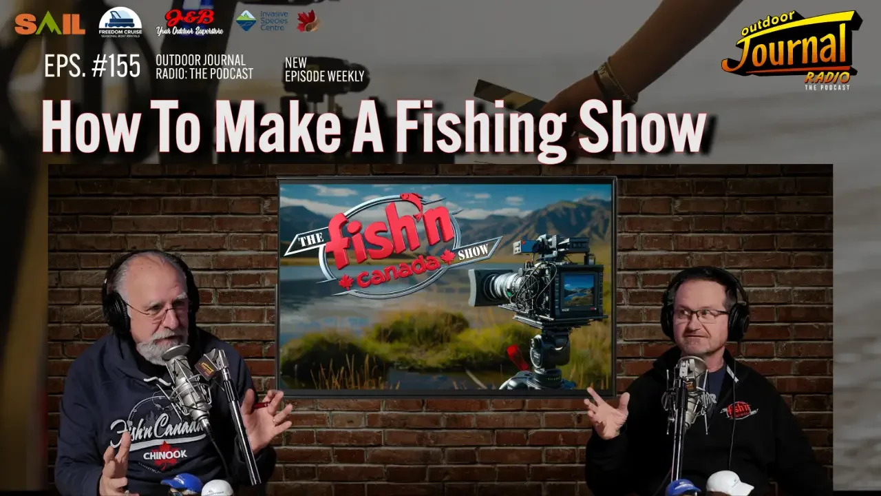 How to Make a Fishing Show | Outdoor Journal Radio ep. 155
