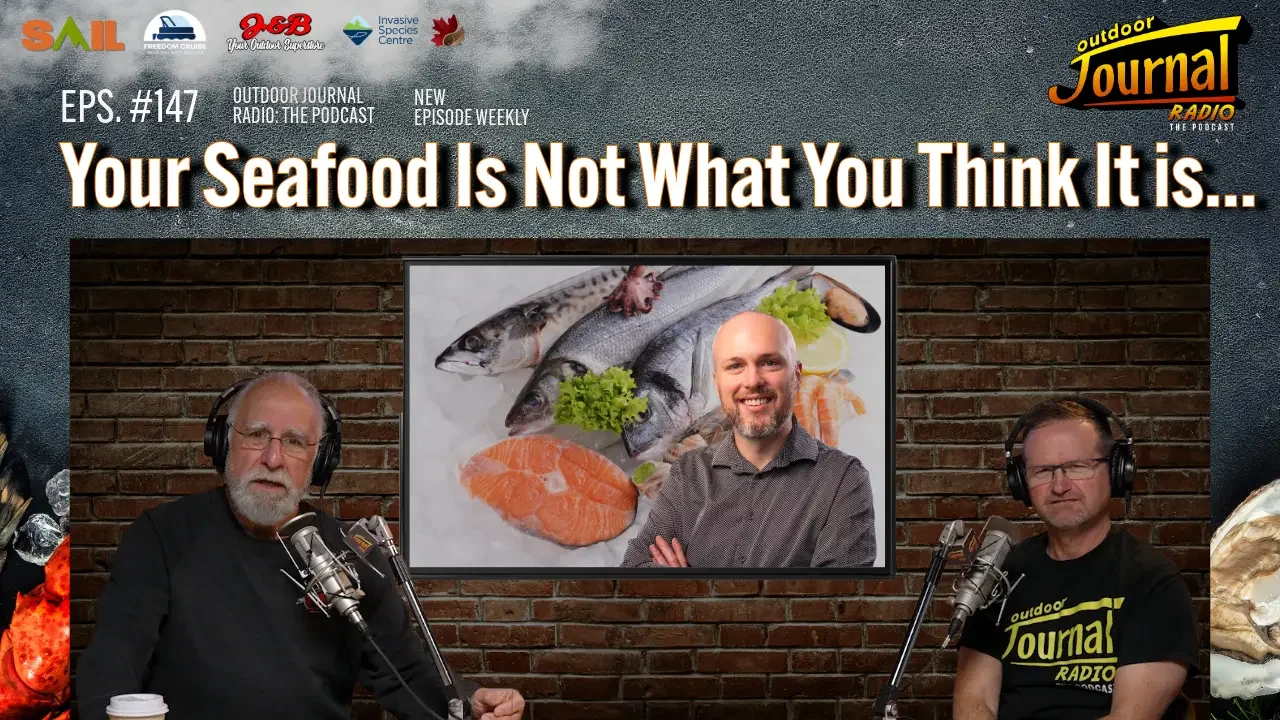 Fish Fraud – Your Seafood Is Not What You Think It Is | Outdoor Journal Radio ep. 147