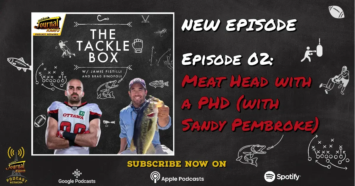The Tacklebox Episode 02: Meat Head with a PHD (with Sandy Pembroke)