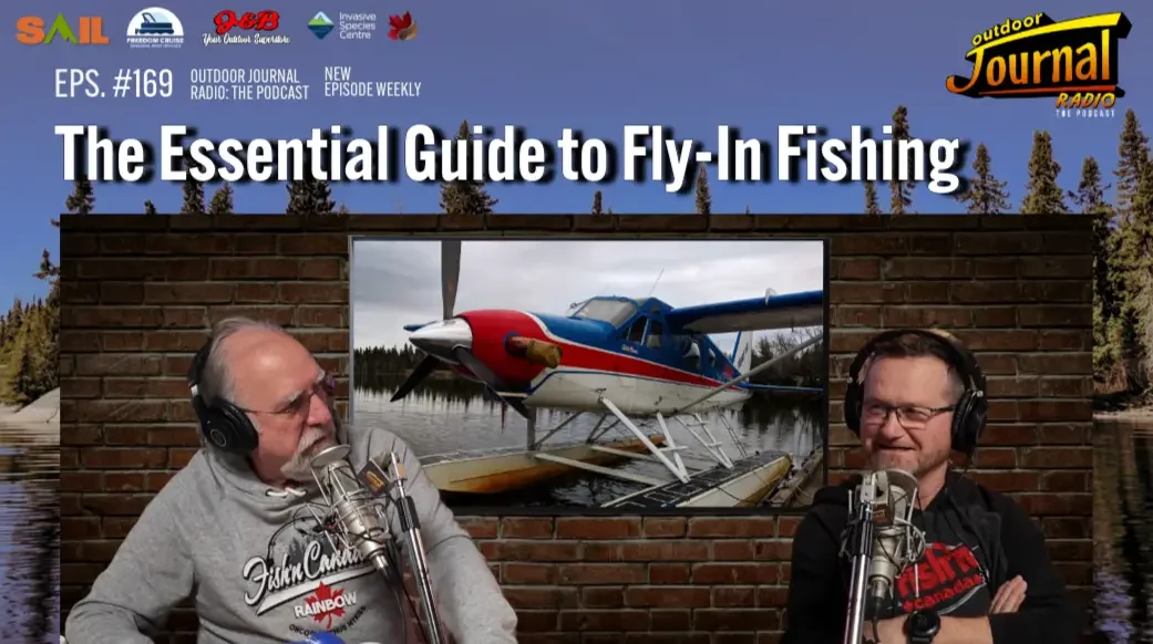 The Essential Guide to Fly-In Fishing | Outdoor Journal Radio ep. 169