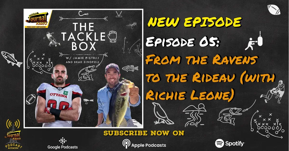 The Tacklebox Episode 05: From the Ravens to the Rideau (with Richie Leone)