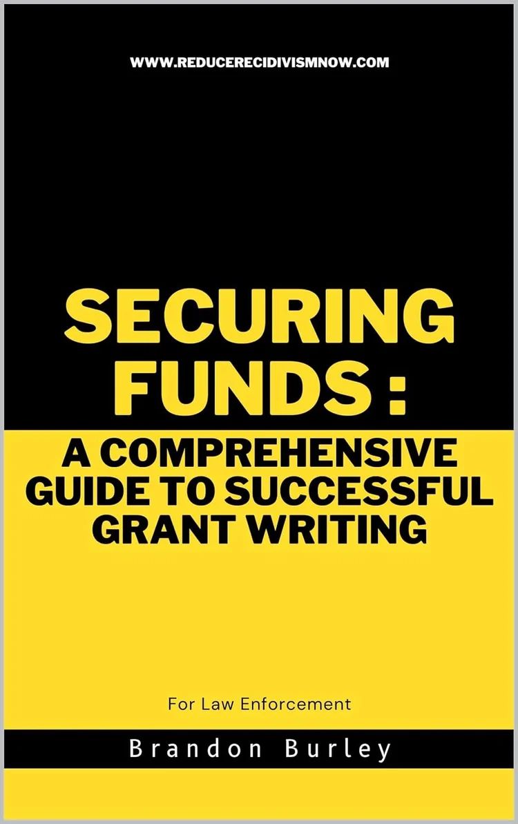 Securing Funds: A Comprehensive Guide To Successful Grant Writing by Brandon Burley