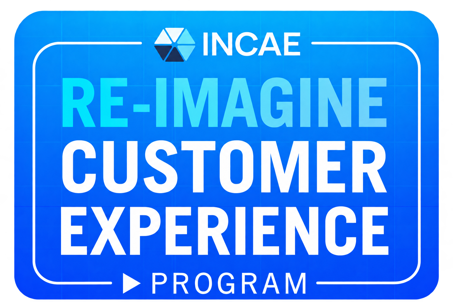 Re Imagine Customer Experience — INCAE