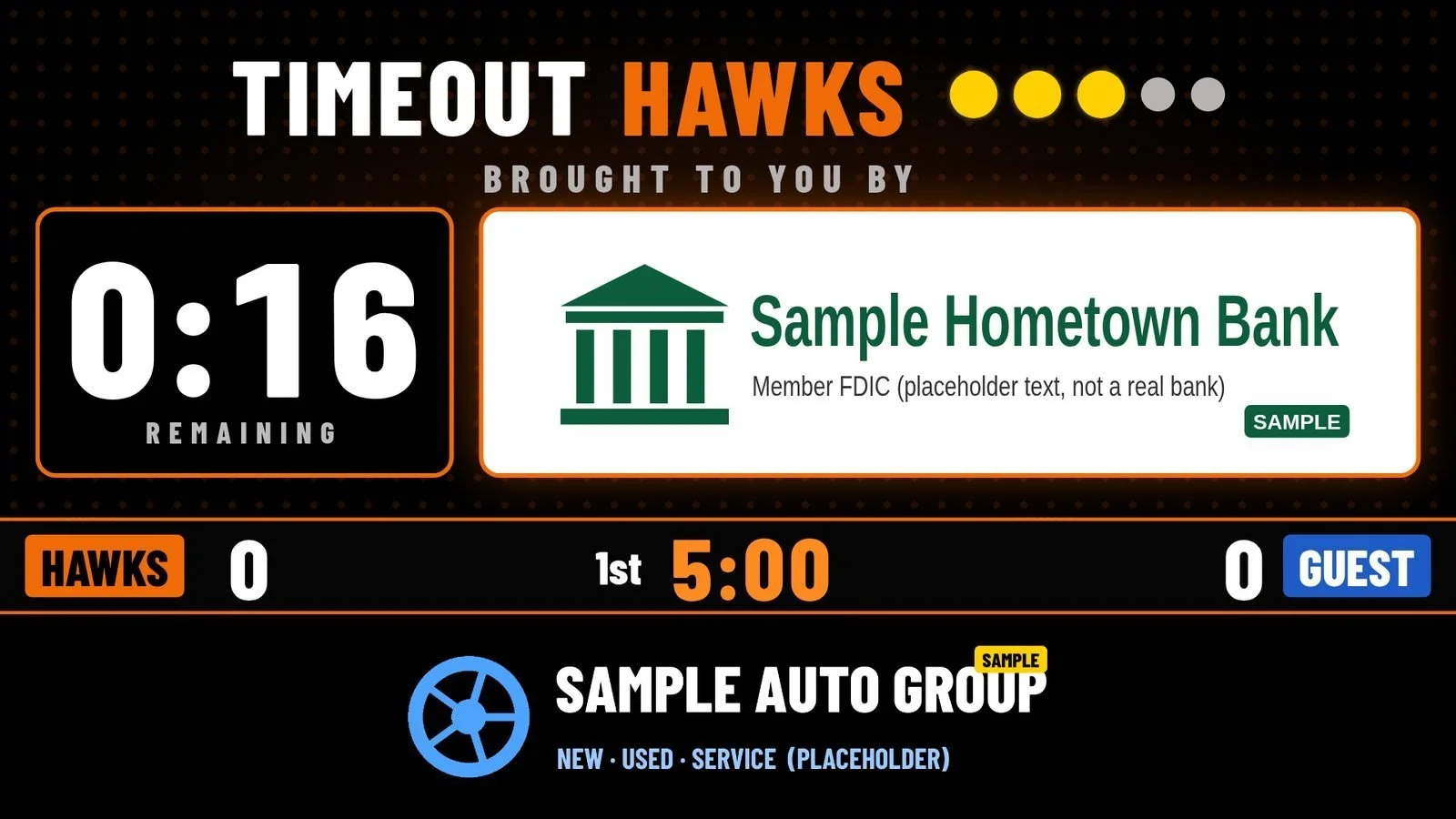 Scoreboard timeout screen reading TIMEOUT HAWKS, brought to you by Sample Hometown Bank, with a 0:16 countdown and a sample auto group sponsor in the bottom zone