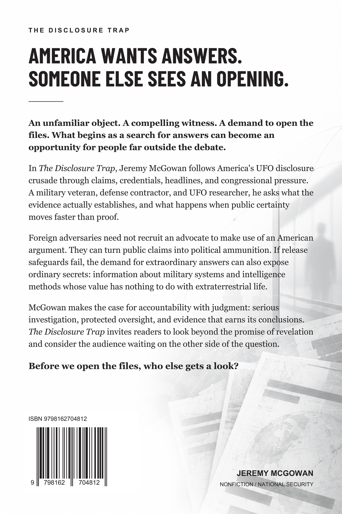 Back cover of The Disclosure Trap by Jeremy McGowan, with the headline America wants answers. Someone else sees an opening., a book summary on white, and ISBN 9798162704812 barcode at the lower left.
