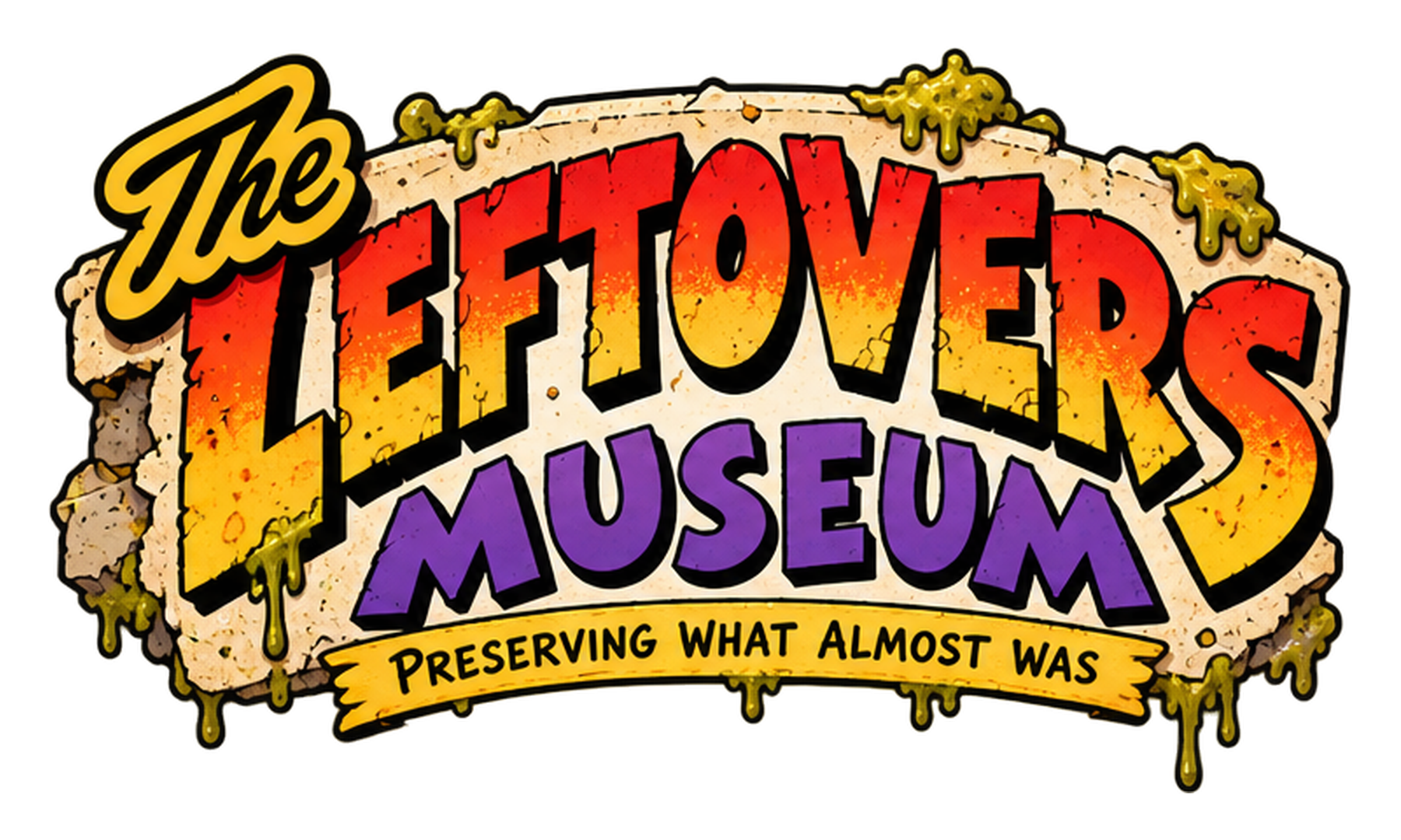 The Leftovers Museum — preserving what almost was