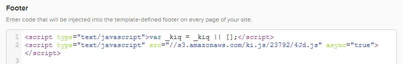 Note: You can place the code in the footer of your <body>, not right after the <body> tag like Qualaroo suggests.