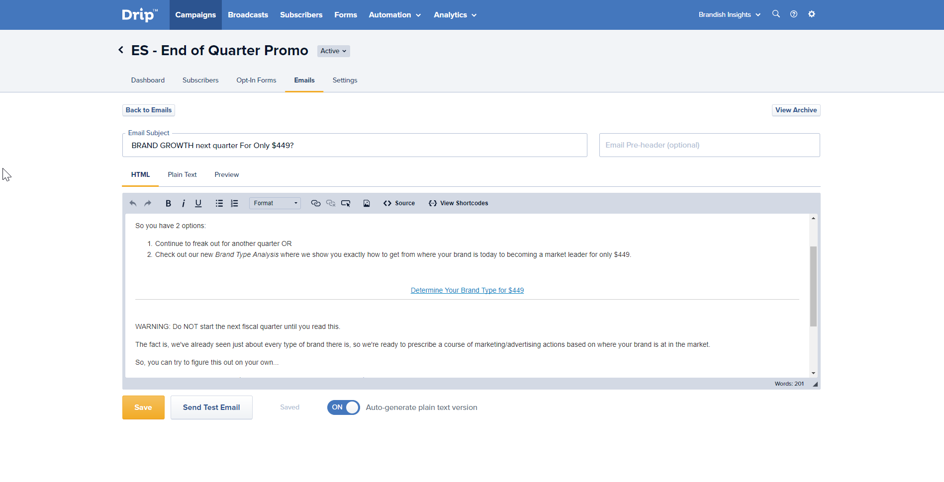 Drip lets you create and send just about any message you'd dream up to your subscribers.