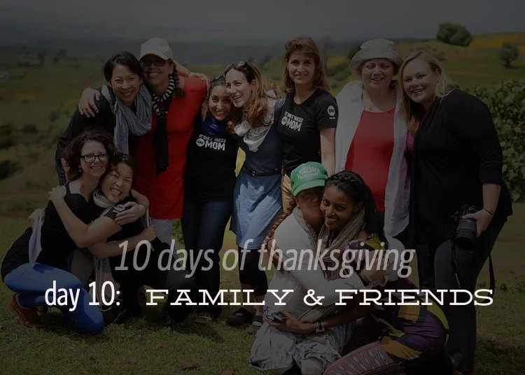 10 days of thanksgiving:  family & friends
