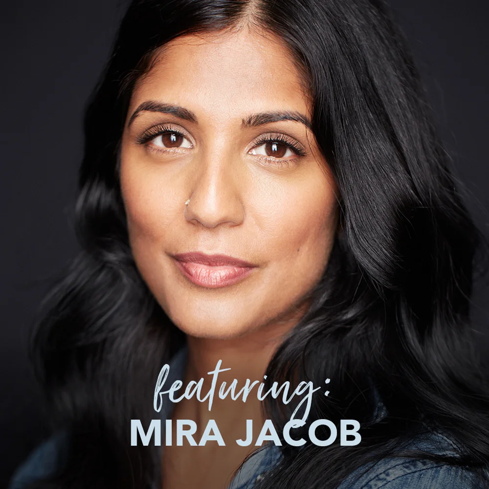 make light, season 1, episode 2:  creativity with mira jacob