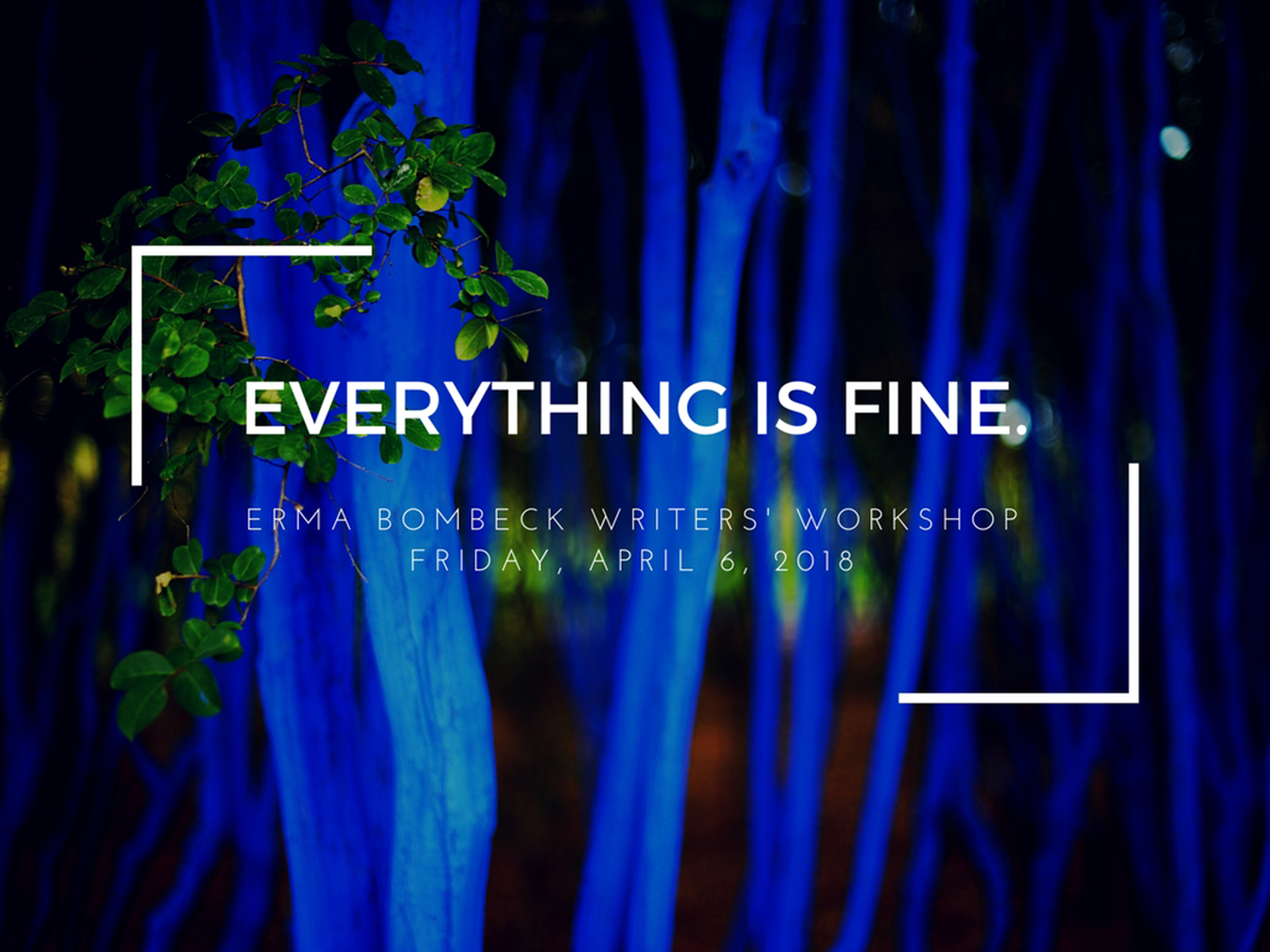 everything is fine:  the erma bombeck writers' workshop