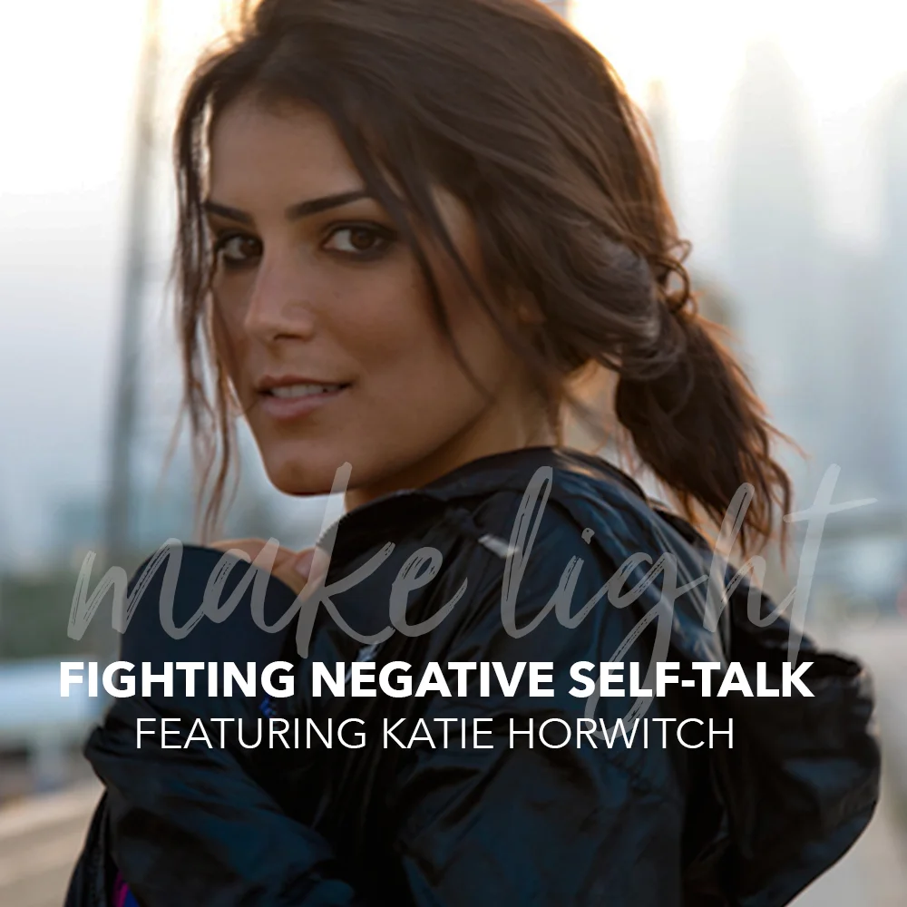 make light, season 3, episode 10:  fighting negative self-talk