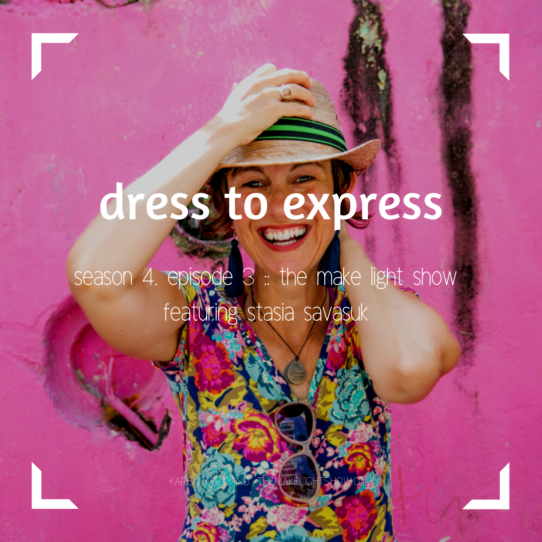 episode 3 of the make light show:  dress to express