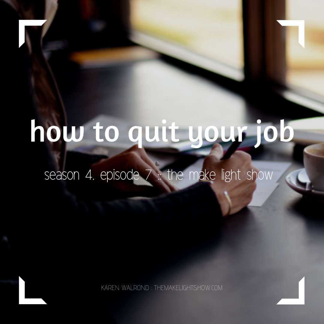 how to quit your job: make light season 4, episode 7