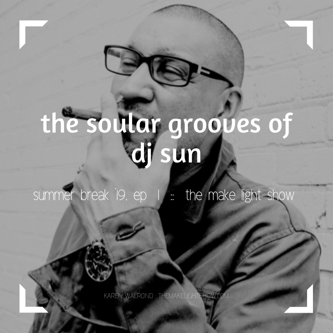 the make light summer break:  introducing dj sun