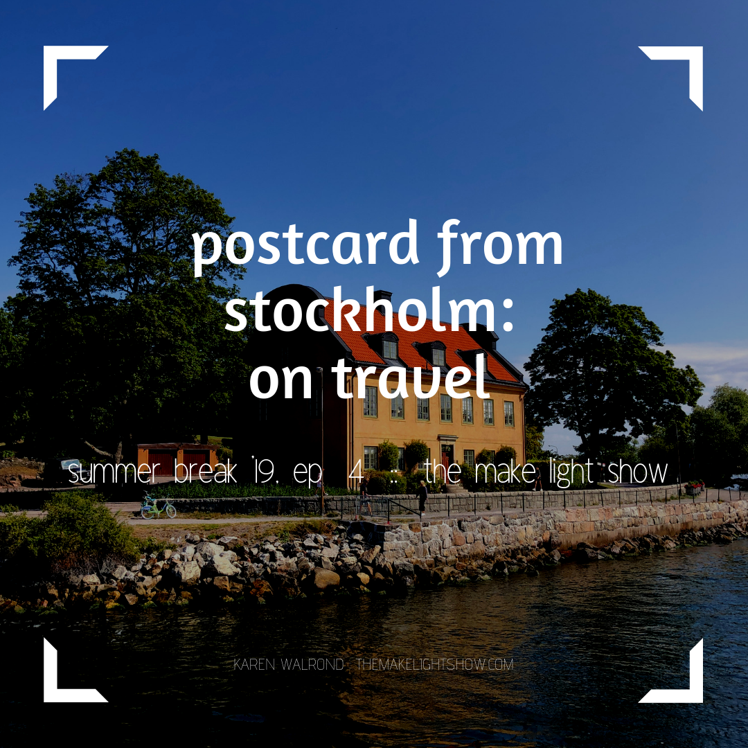 the make light summer break:  on travel