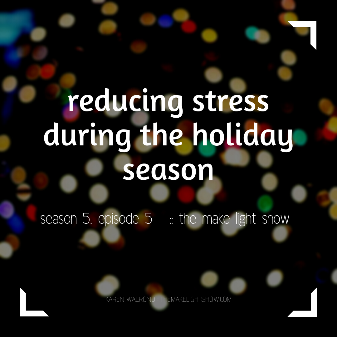 surviving the holidays stress-free:  make light season 5, episode 5