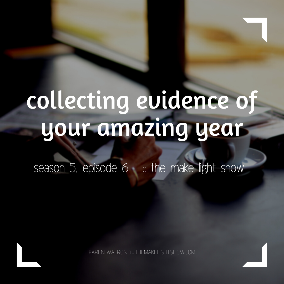 collecting evidence of your amazing year:  make light season 5, episode 6