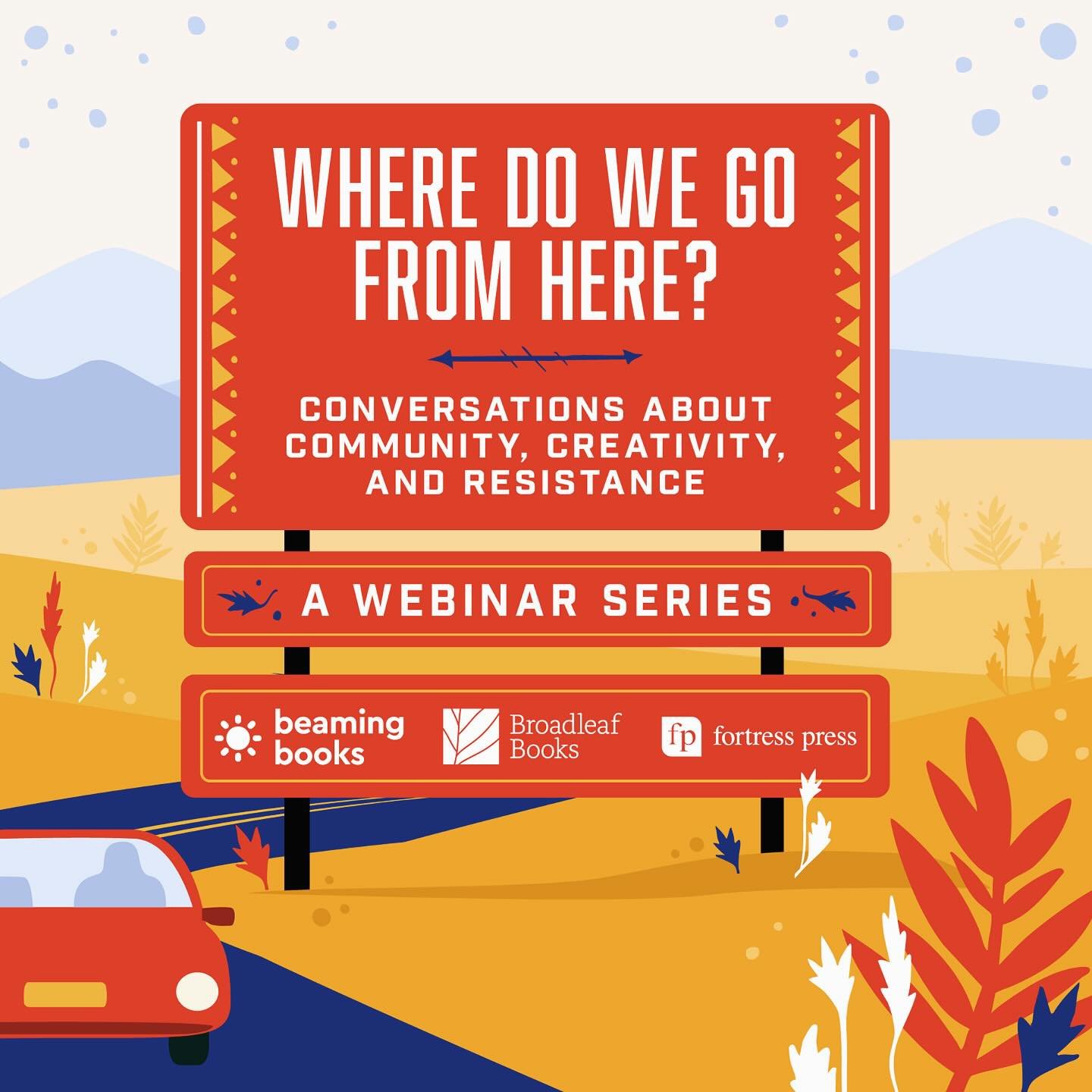 NEW WEBINAR SERIES! Please join me and other authors in this free webinar series, Where Do We Go From Here: Conversations About Community, Creativity, and Resistance. As headlines change on a daily&mdash;if not hourly&mdash;basis, we wonder what our 
