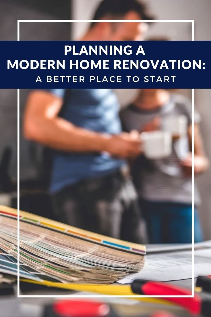 Planning a Modern Home Renovation: A Better Place to Start