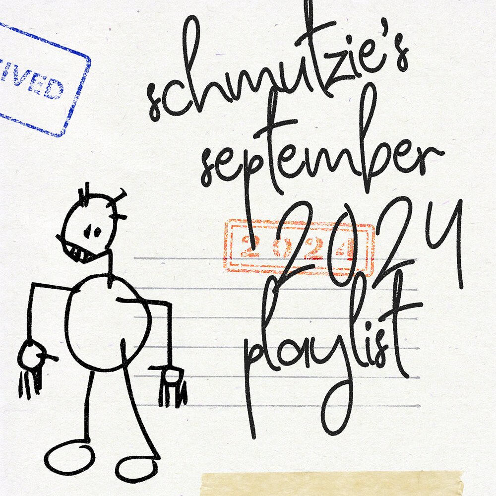 Schmutzie’s September 2024 Playlist