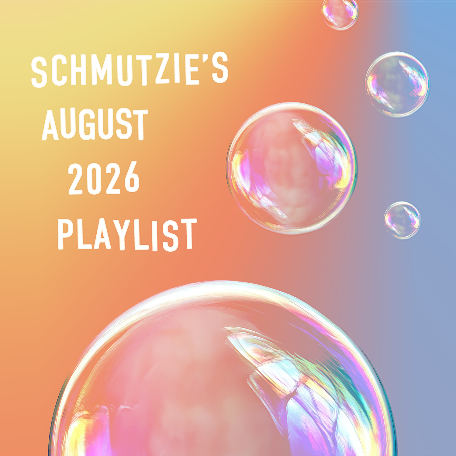 Schmutzie’s August 2026 Playlist