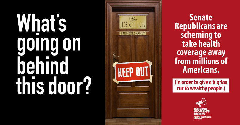 What's behind this door? Senate Republicans are scheming to take health coverage away from millions of Americans. (In order to give a big tax cut to wealthy people.) - Raising Women's Voices