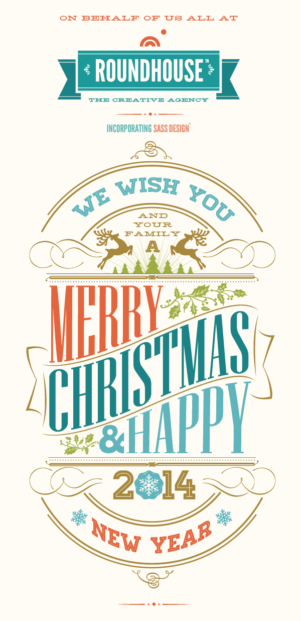 From us all at Roundhouse Creative - Have a Very Merry Xmas and Great New Year ! Thank you to all our wonderful clients, friends & colleagues for making 2013 a great year and we look forward to what 2014 holds for us all.